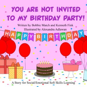 YOU ARE NOT INVITED TO MY BIRTHDAY PARTY!